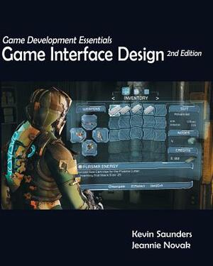 Game Development Essentials: Game Interface Design by Kevin Saunders, Jeannie Novak