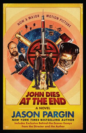 John Dies at the End: Movie Tie-In Edition by Jason Pargin, David Wong