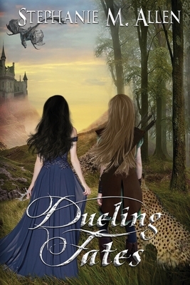 Dueling Fates by Stephanie M. Allen