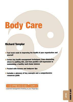 Body Care: Life and Work 10.07 by Richard Templar