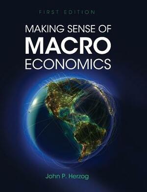 Making Sense of Macroeconomics by John P. Herzog