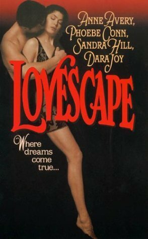 Lovescape by Phoebe Conn, Anne Avery, Sandra Hill, Dara Joy