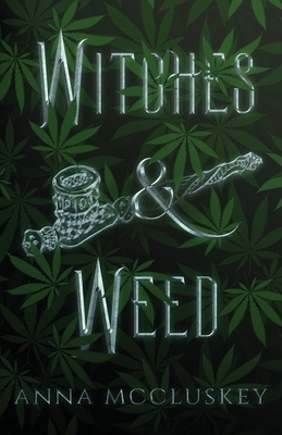 Witches & Weed by Anna McCluskey