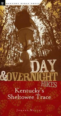 Day & Overnight Hikes: Kentucky's Sheltowee Trace by Johnny Molloy