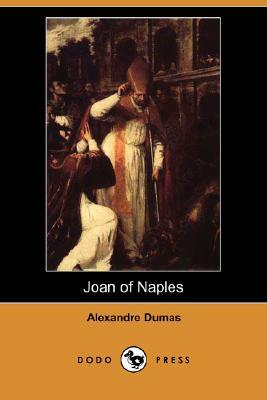 Joan of Naples (Dodo Press) by Alexandre Dumas