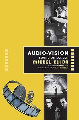 Audio-Vision: Sound on Screen by Walter Murch, Michel Chion