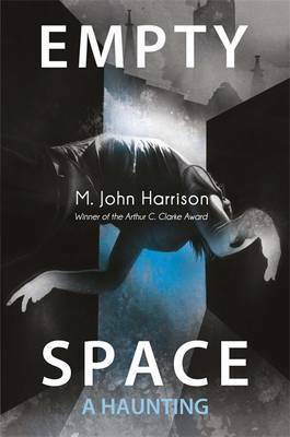 Empty Space: A Haunting by M. John Harrison