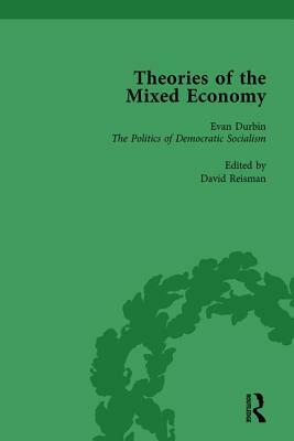 Theories of the Mixed Economy Vol 5: Selected Texts 1931-1968 by David Reisman