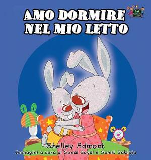 Amo dormire nel mio letto: I Love to Sleep in My Own Bed (Italian Edition) by Kidkiddos Books, Shelley Admont