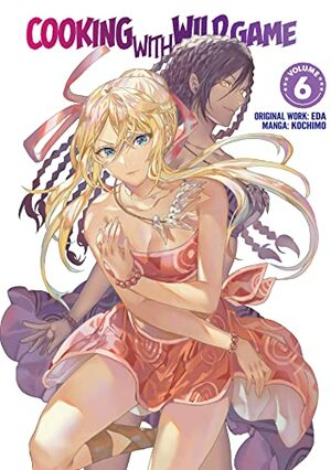 Cooking With Wild Game (Manga) Volume 6 by Kochimo, eda