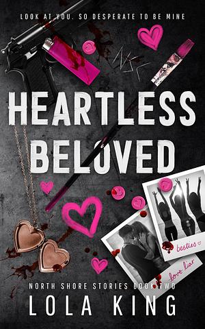Heartless Beloved: A Bad Boy/ Good Girl Dark Romance by Lola King, Lola King