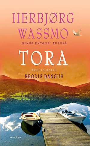 Tora. Beodis dangus by Herbjørg Wassmo