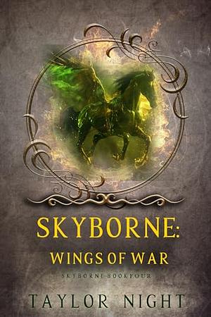 Skyborne: Wings of War by Taylor Night