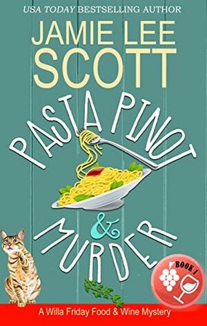 Pasta Pinot & Murder by Jamie Lee Scott