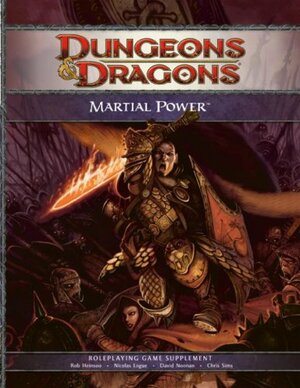 Martial Power: A 4th Edition D&D Supplement by Rob Heinsoo