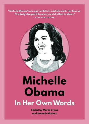 Michelle Obama: In Her Own Words by 