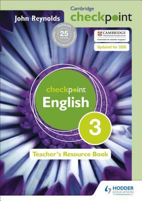 Cambridge Checkpoint English Teacher's Resource Book 3 by John Reynolds