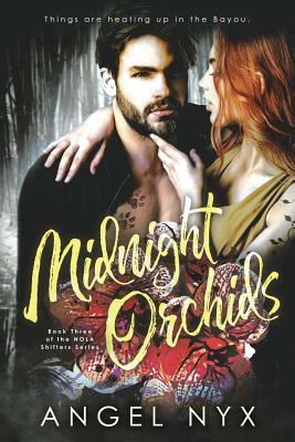 Midnight Orchids: Book Three of the NOLA Shifters Series by Angel Nyx