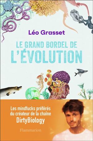 Le grand bordel de l'évolution by Léo Grasset