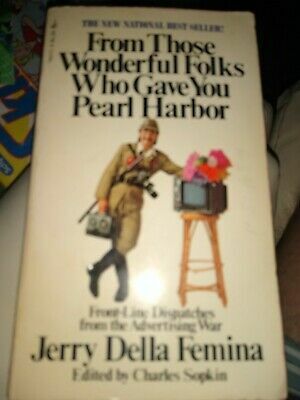 From Those Wonderful Folks Who Gave You Pearl Harbor by Jerry Della Femina