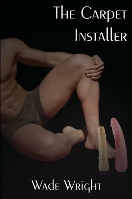 The Carpet Installer by Wade Wright