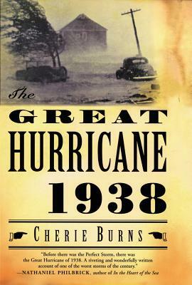 The Great Hurricane: 1938 by Cherie Burns