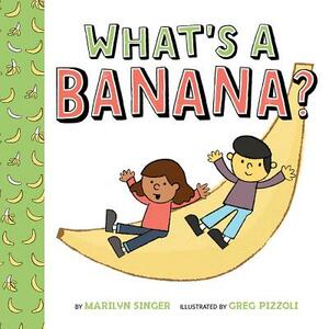 What's a Banana? by Marilyn Singer