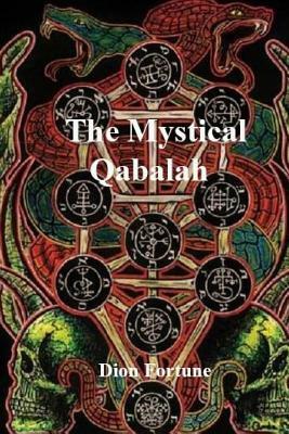 The Mystical Qabalah by Dion Fortune