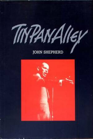 Tin Pan Alley by John Shepherd