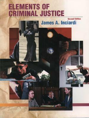 Elements of Criminal Justice with Annual Editions: Criminal Justice 03/04 by James A. Inciardi