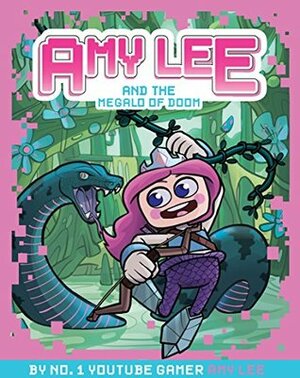 Amy Lee 2: Amy Lee and the Megalo of Doom by Amy Lee