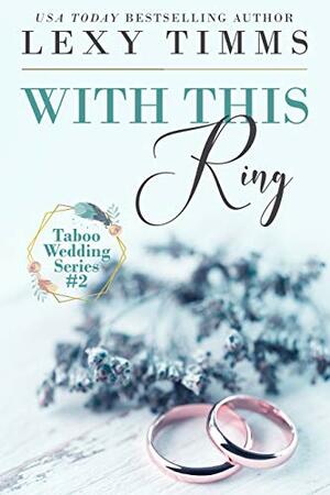 With This Ring by Lexy Timms