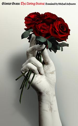 The Living Statue: A Legend by Günter Grass