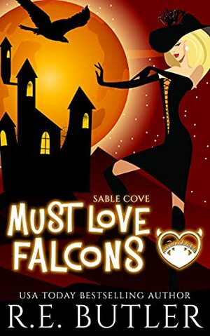 Must Love Falcons by R.E. Butler