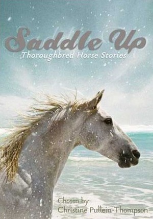 Saddle Up: Thoroughbred Horse Stories by Christine Pullein-Thompson