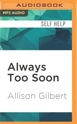 Always Too Soon: Voices of Support for Those Who Have Lost Both Their Parents by Allison Gilbert