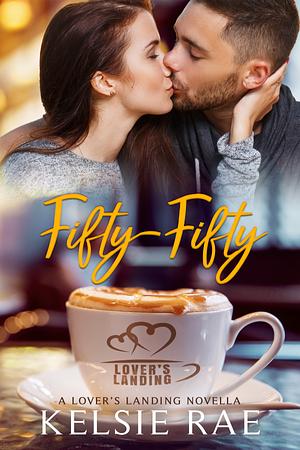 Fifty-Fifty by Kelsie Rae