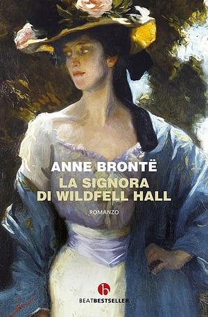 La signora di Wildfell Hall by Anne Brontë