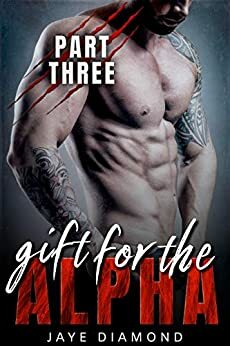 Gift for the Alpha by Jaye Diamond