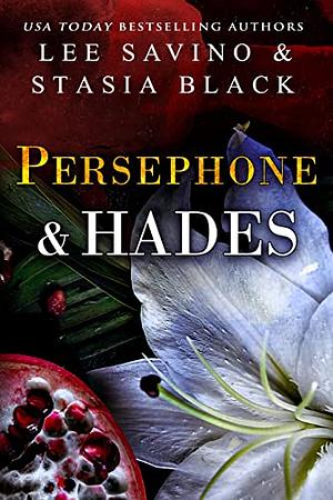 Persephone & Hades by Lee Savino, Lee Savino, Stasia Black