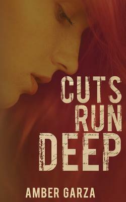 Cuts Run Deep by Amber Garza