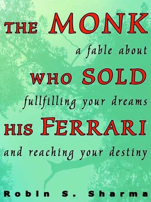 The Monk Who Sold His Ferrari by Robin S. Sharma