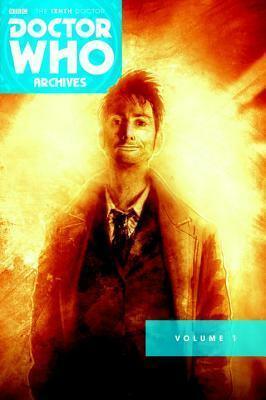 Doctor Who: The Tenth Doctor Archives Omnibus Volume 1 by Pia Guerra, Tony Lee, Nick Roche, Gary Russell, Kelly Yates
