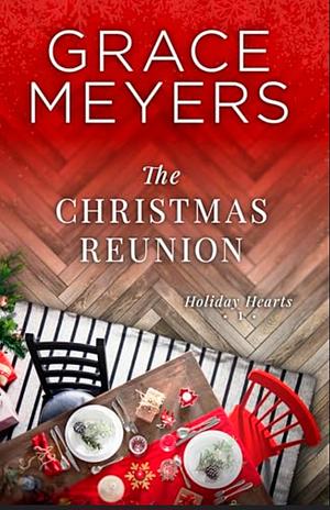 The Christmas Reunion by Grace Meyers, Grace Meyers