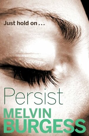 Persist by Cathy Brett, Melvin Burgess