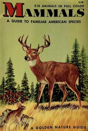 Mammals: A Guide to Familiar Animal Species by Donald F. Hoffmeister, Herbert S. Zim (Author)
