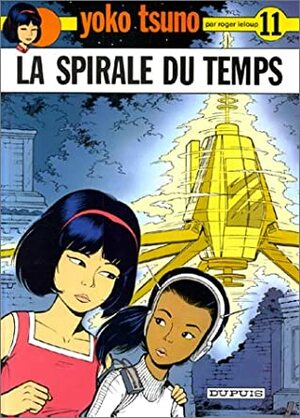 La Spirale du temps by Roger Leloup