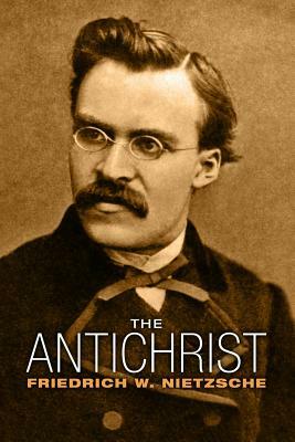 The Antichrist by Friedrich Nietzsche