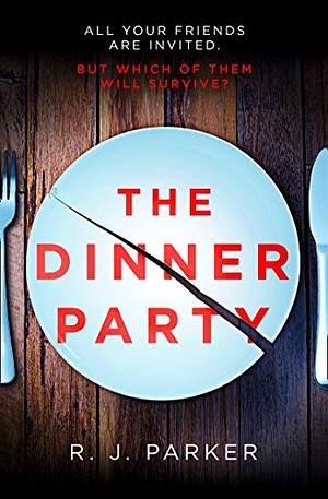 The Dinner Party by R.J. Parker