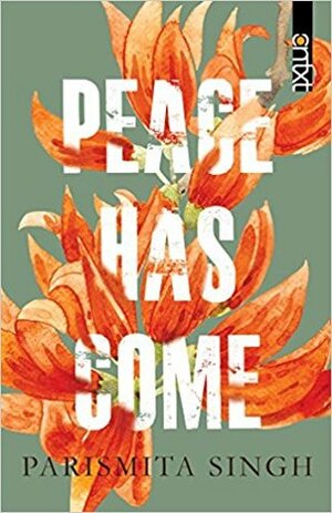 Peace Has Come by Parismita Singh